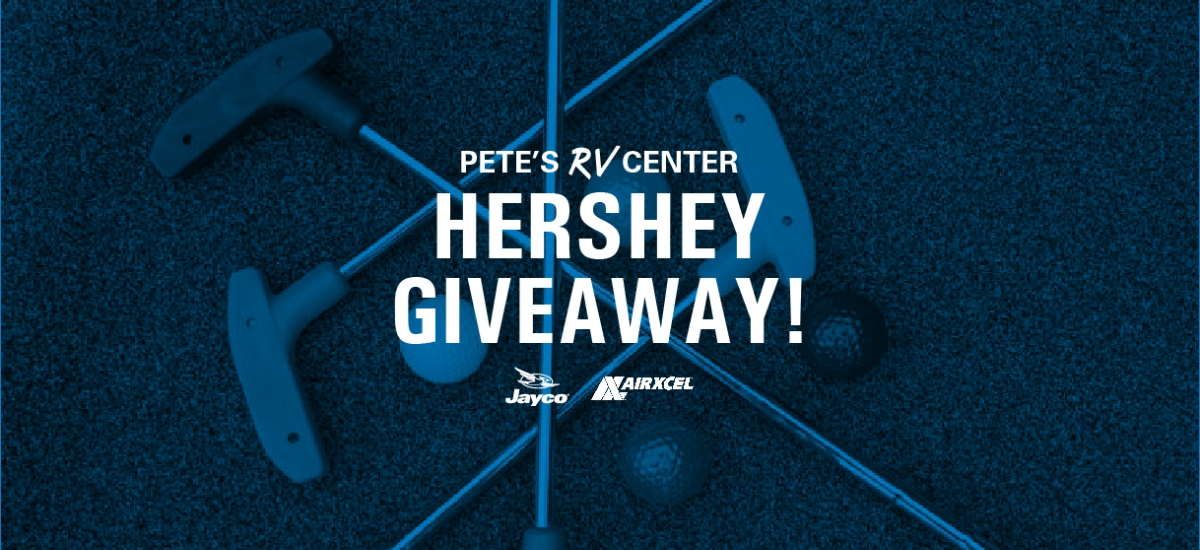 PETE’S RV CENTER – HERSHEY RV SHOW GIVEAWAY